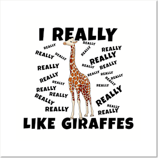 I Really Like Giraffes Posters and Art